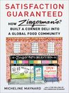 Cover image for Satisfaction Guaranteed: How Zingerman's Built a Corner Deli into a Global Food Community